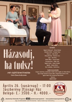 GÖRBE JÁNOS SZÍNKÖR: Házasodj, ha tudsz