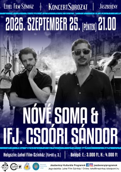 KLUBKONCERT: NÓVÉ SOMA & IFJ. CSOÓRI SÁNDOR