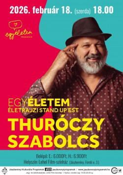 EGYÉLETEM - Thuróczy Szabolcs önálló estje