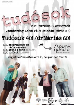 KLUBKONCERT: Tudósok 40 / drMáriás 60, Apunk a punk 
